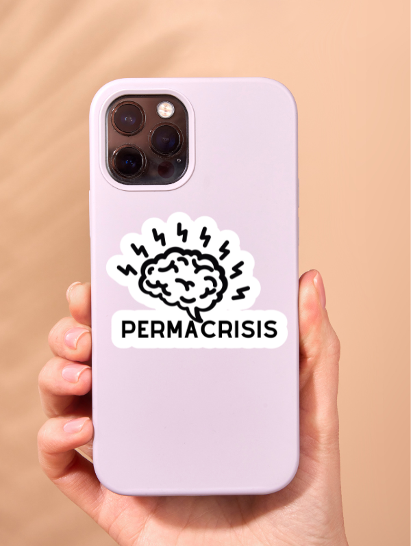 Permacrisis Sticker – Freshly Pressed